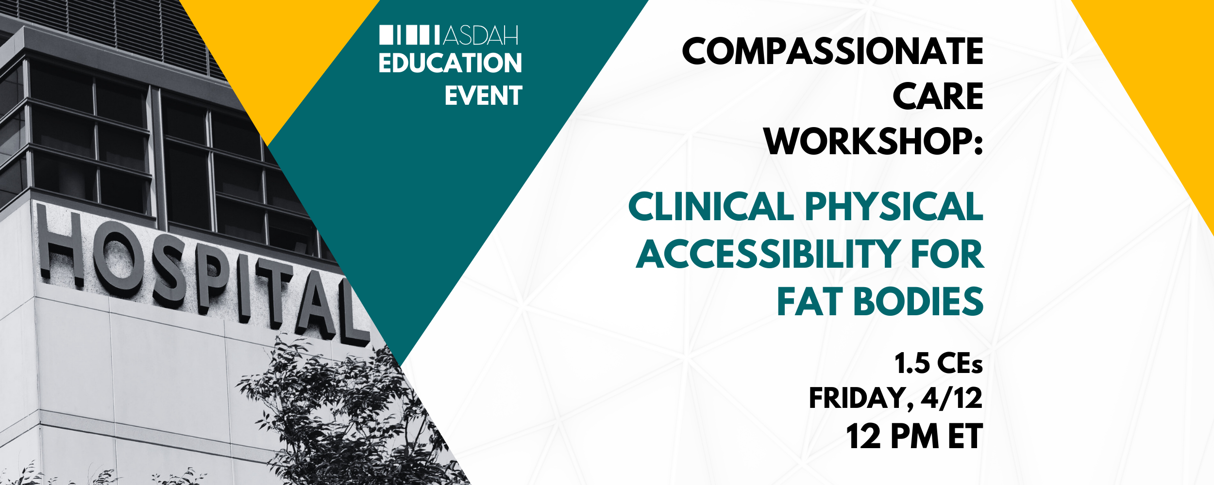Event header: Image of a hospital, teal, white, and gold stripes in the background. Text reads: Compassionate Care Workshop: Clinical Physical Accessibility for Fat Bodies, 1.5 CEs, Friday, 4/12, 12PM ET