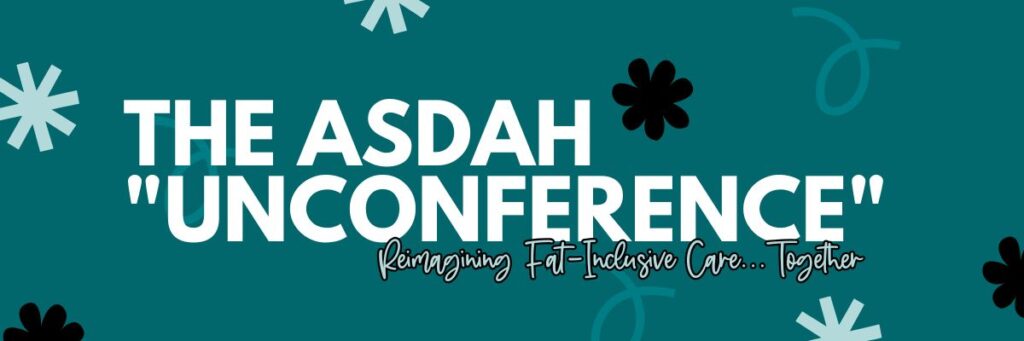 Teal banner with playful floral and abstract shapes featuring bold white text: "THE ASDAH 'UNCONFERENCE' JUNE 6-7, 2025." A vibrant and inviting design promoting a unique event hosted by ASDAH in early June 2025.